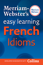 Merriam-Webster's Easy Learning French Idioms