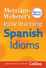 Merriam-Webster's Easy Learning Spanish Idioms