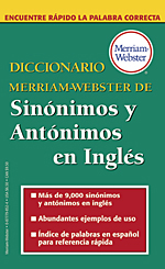 Diccionario Merriam-Webster de Sinónimos y Antónimos en Inglés, guide to english synonyms for spanish speakers